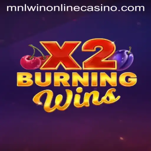 Experience the Thrills of BurningWinsX2 at MNLWin Online Casino
