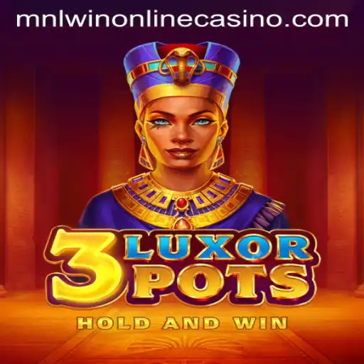 Exploring the Thrill of 3LuxorPots in the World of MNLWin Online Casino