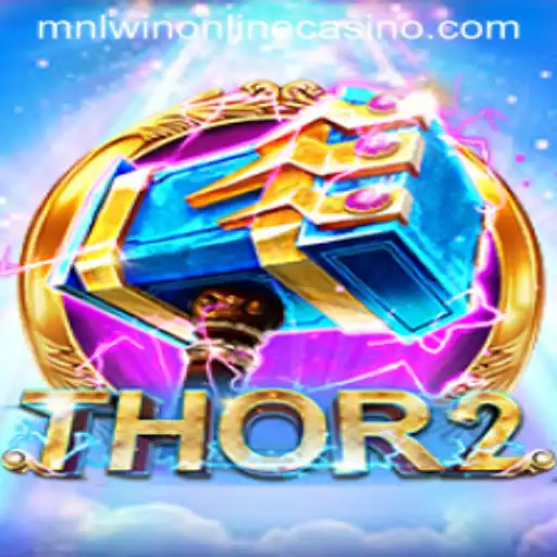The Exciting World of Thor2 and MNLWin Online Casino