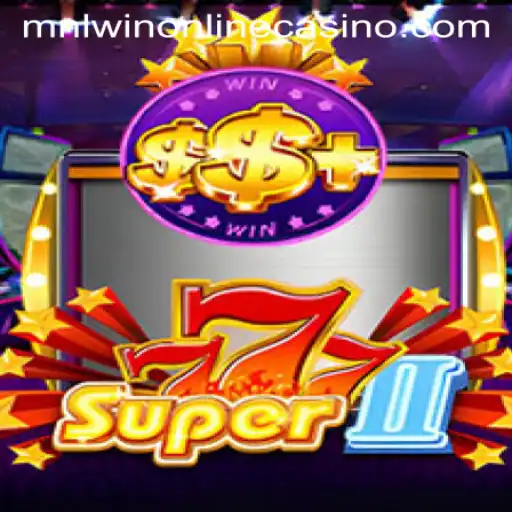 Discover the Thrills of Super777II at MNLWin Online Casino