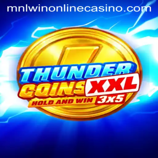 Discover ThunderCoinsXxl: The Exciting World of mnlwin Online Casino Gaming